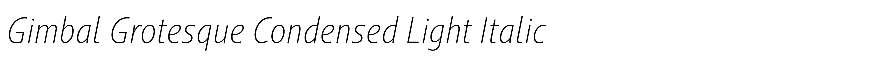 Gimbal Grotesque Condensed Light Italic
